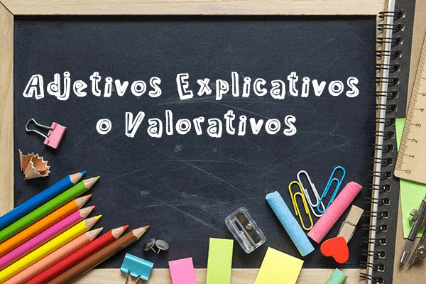 Adjetivos Explicativos o Valorativos - Profe de Letras