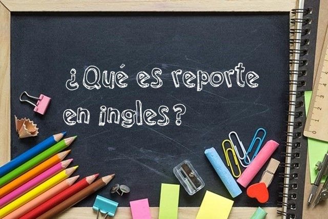 ¿Como es el reportar en inglés? - Profe de Letras