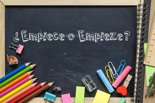 Cómo se escribe empiece o empieze - Profe de Letras