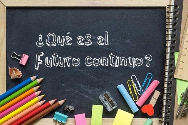 ¿Qué es el futuro continúo? - Profe de Letras
