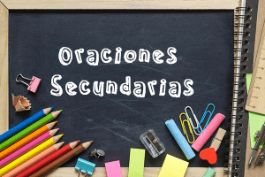 Oraciones Secundarias